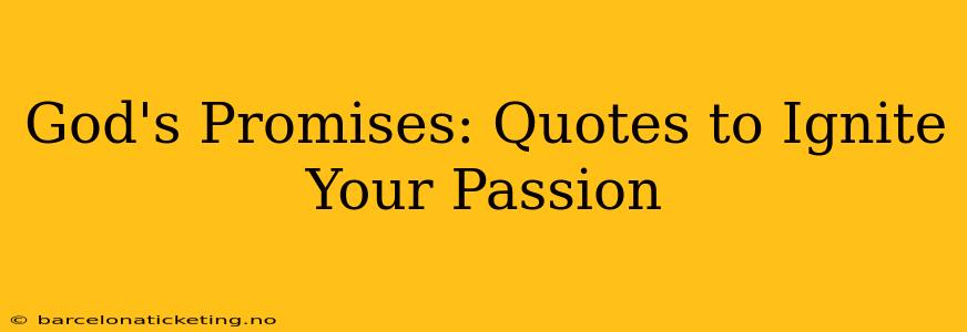God's Promises: Quotes to Ignite Your Passion