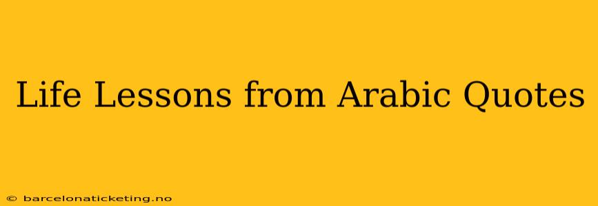 Life Lessons from Arabic Quotes