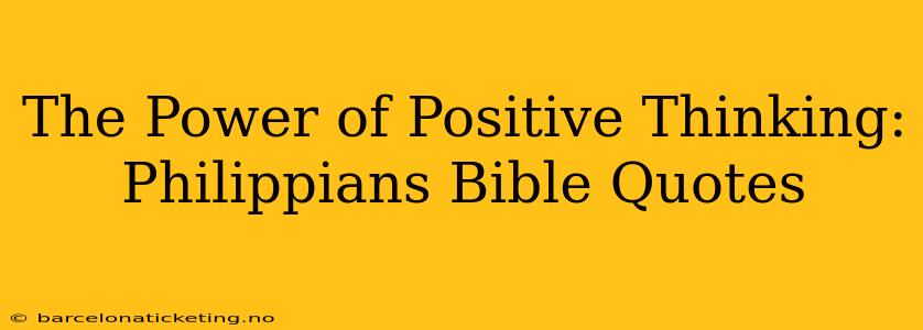 The Power of Positive Thinking: Philippians Bible Quotes