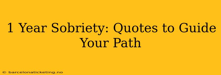 1 Year Sobriety: Quotes to Guide Your Path