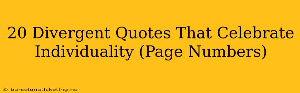 20 Divergent Quotes That Celebrate Individuality (Page Numbers)