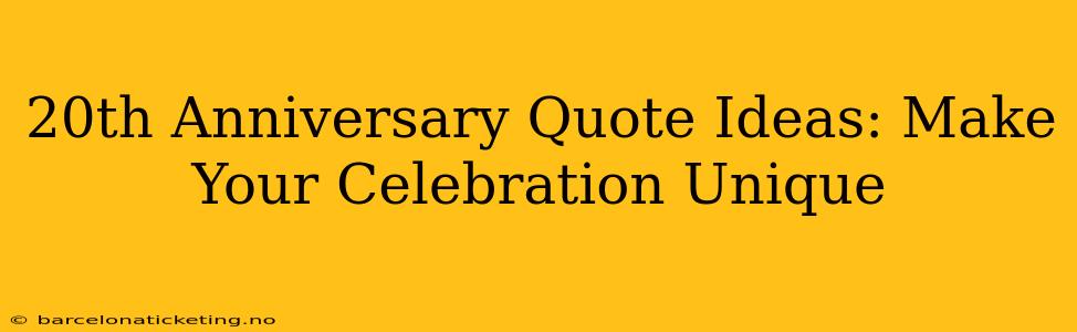 20th Anniversary Quote Ideas: Make Your Celebration Unique