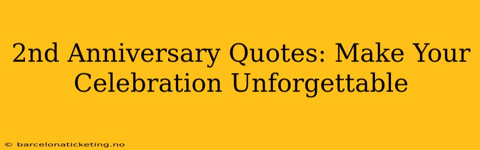 2nd Anniversary Quotes: Make Your Celebration Unforgettable