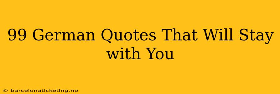 99 German Quotes That Will Stay with You