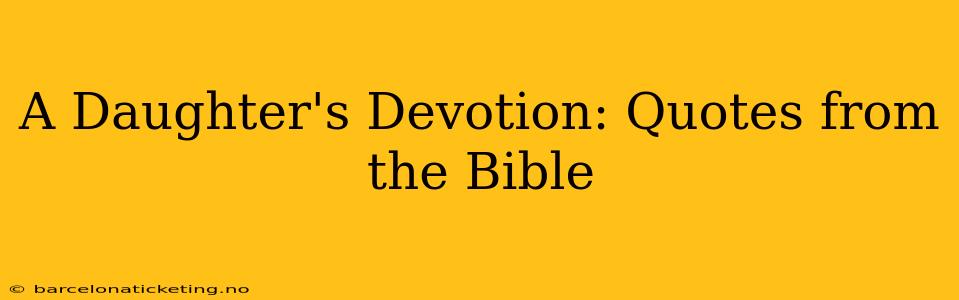 A Daughter's Devotion: Quotes from the Bible