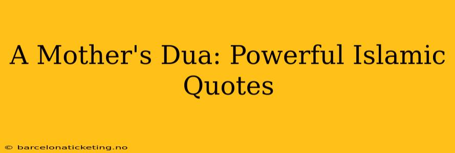 A Mother's Dua: Powerful Islamic Quotes