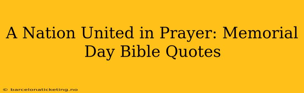 A Nation United in Prayer: Memorial Day Bible Quotes
