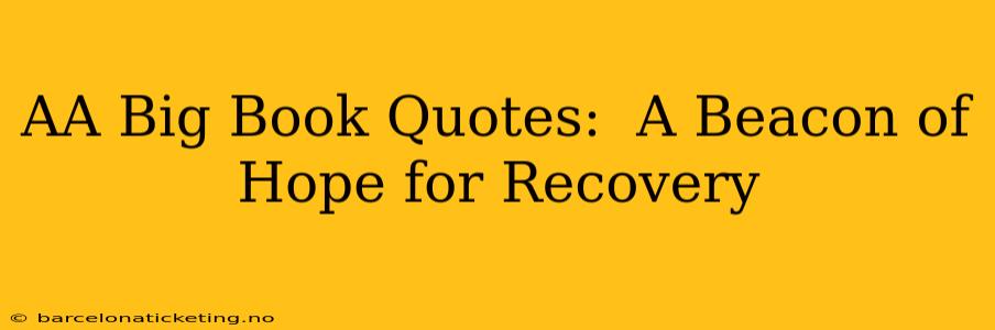 AA Big Book Quotes:  A Beacon of Hope for Recovery