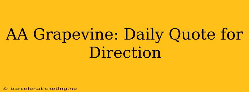 AA Grapevine: Daily Quote for Direction