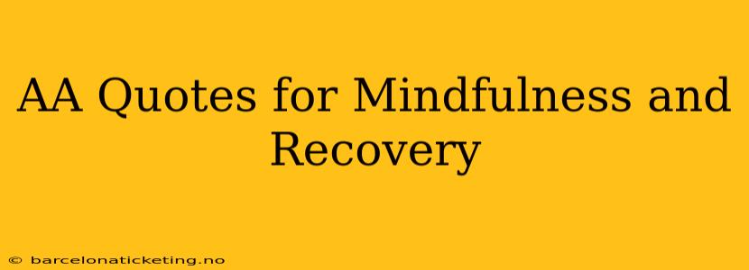 AA Quotes for Mindfulness and Recovery