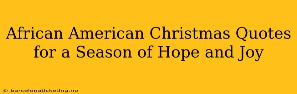 African American Christmas Quotes for a Season of Hope and Joy