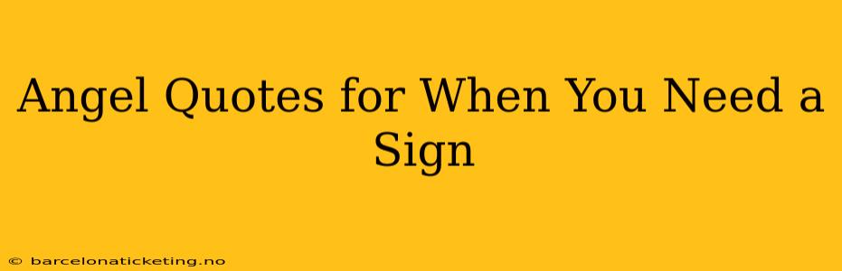 Angel Quotes for When You Need a Sign