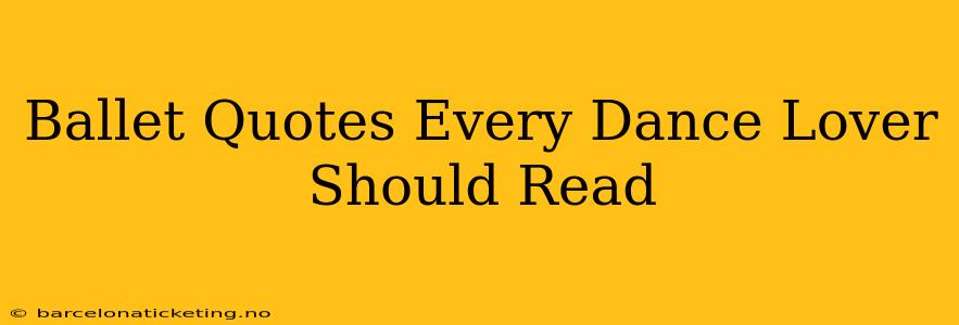 Ballet Quotes Every Dance Lover Should Read