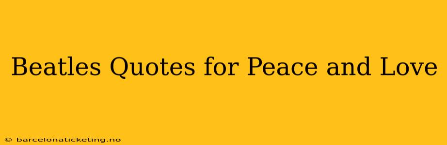 Beatles Quotes for Peace and Love