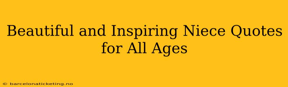 Beautiful and Inspiring Niece Quotes for All Ages