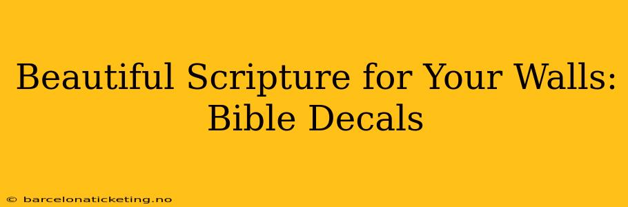 Beautiful Scripture for Your Walls: Bible Decals