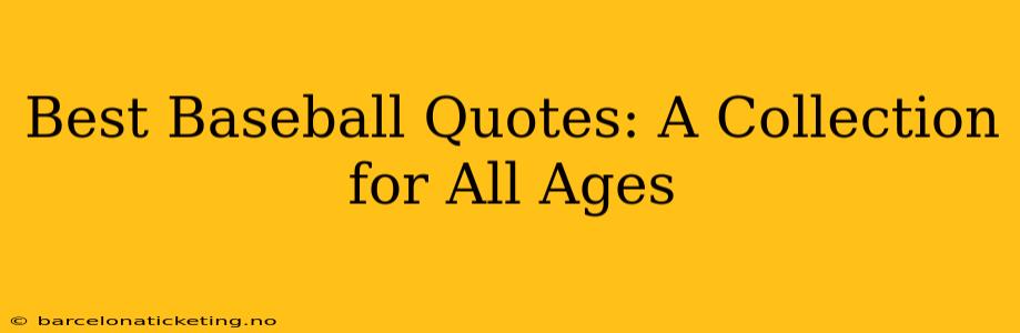 Best Baseball Quotes: A Collection for All Ages