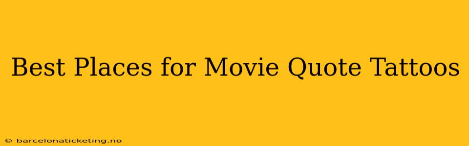 Best Places for Movie Quote Tattoos
