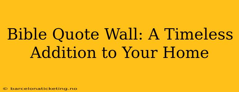 Bible Quote Wall: A Timeless Addition to Your Home
