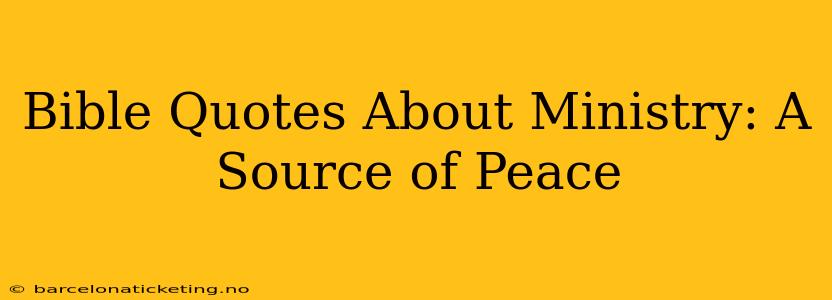 Bible Quotes About Ministry: A Source of Peace