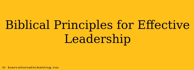 Biblical Principles for Effective Leadership