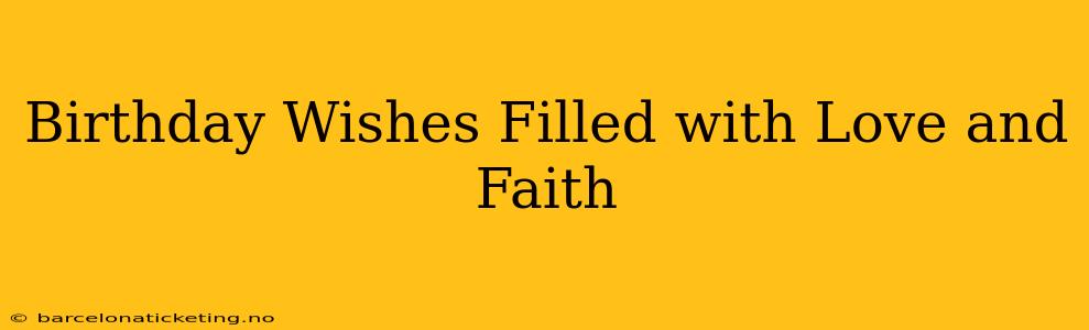 Birthday Wishes Filled with Love and Faith