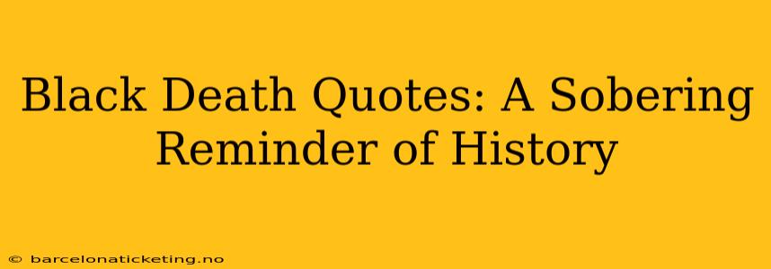 Black Death Quotes: A Sobering Reminder of History