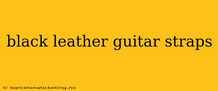 black leather guitar straps