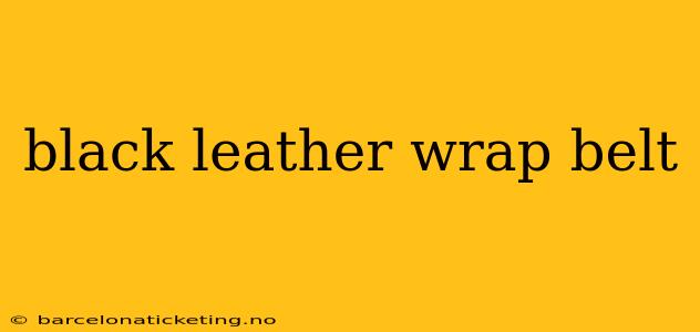 black leather wrap belt