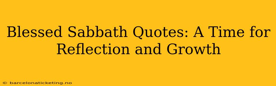 Blessed Sabbath Quotes: A Time for Reflection and Growth