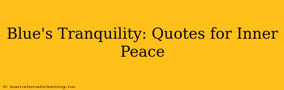 Blue's Tranquility: Quotes for Inner Peace