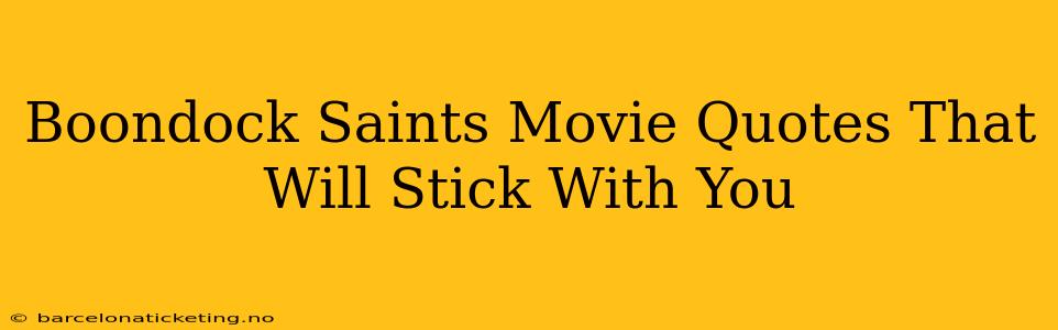 Boondock Saints Movie Quotes That Will Stick With You