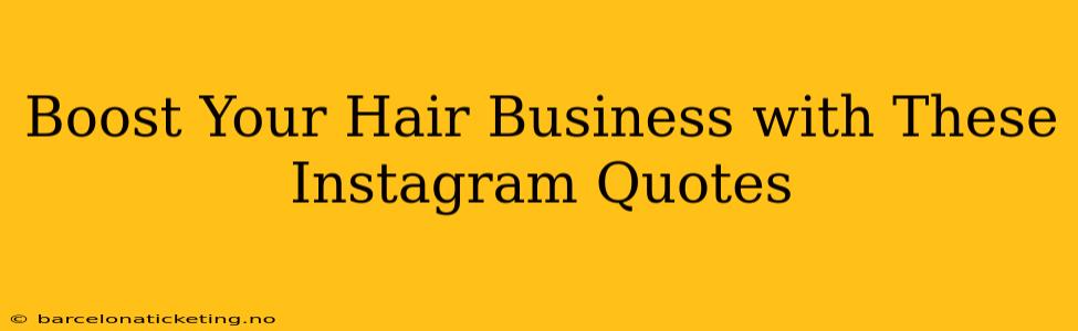 Boost Your Hair Business with These Instagram Quotes