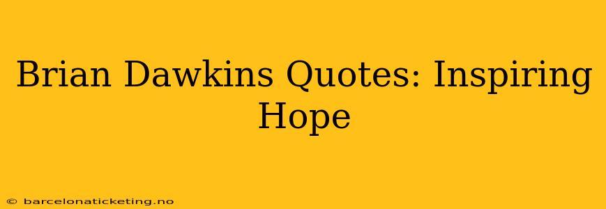 Brian Dawkins Quotes: Inspiring Hope