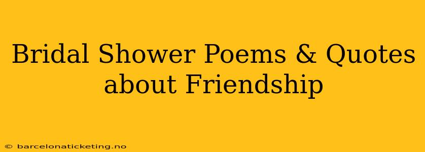 Bridal Shower Poems & Quotes about Friendship