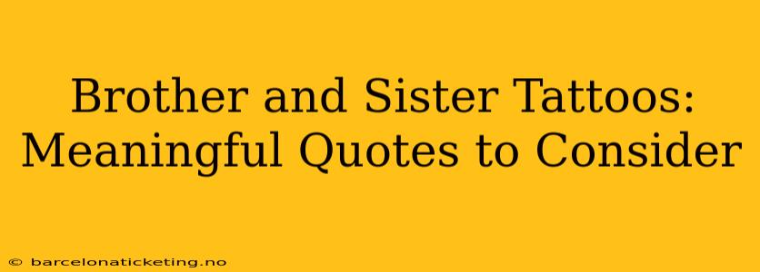 Brother and Sister Tattoos: Meaningful Quotes to Consider