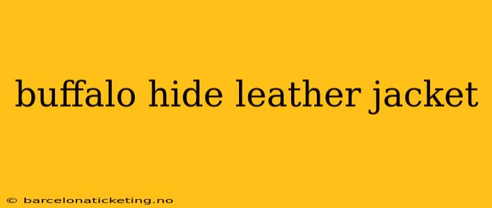 buffalo hide leather jacket