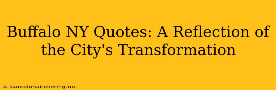 Buffalo NY Quotes: A Reflection of the City's Transformation
