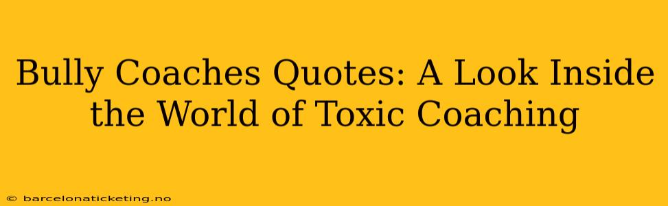 Bully Coaches Quotes: A Look Inside the World of Toxic Coaching