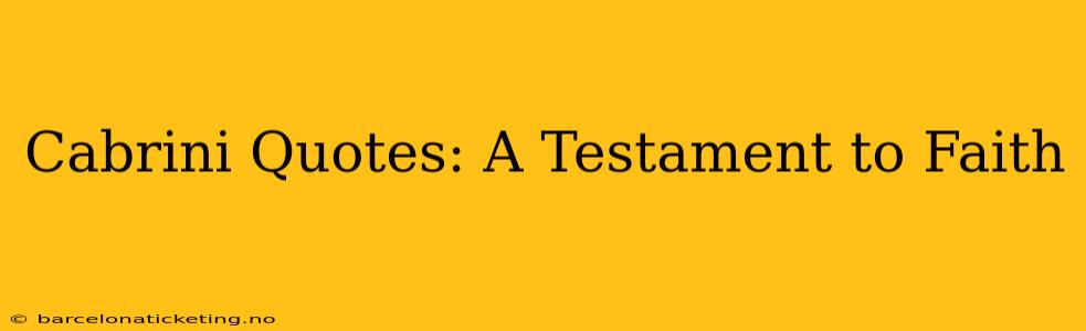 Cabrini Quotes: A Testament to Faith