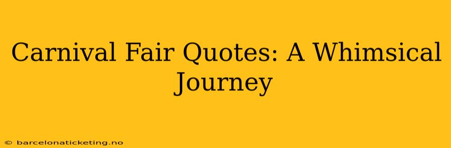 Carnival Fair Quotes: A Whimsical Journey