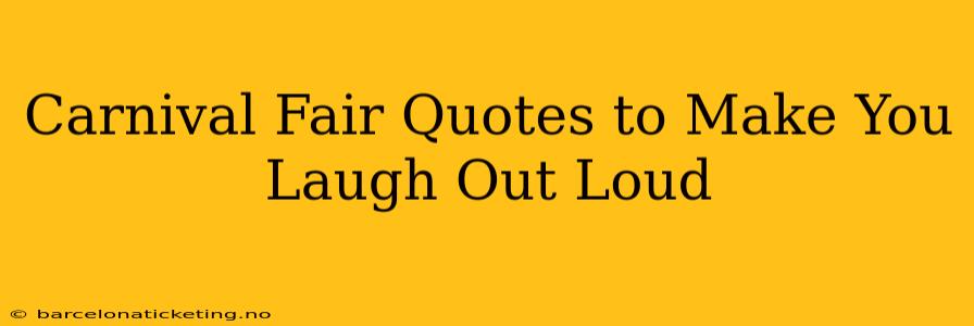 Carnival Fair Quotes to Make You Laugh Out Loud