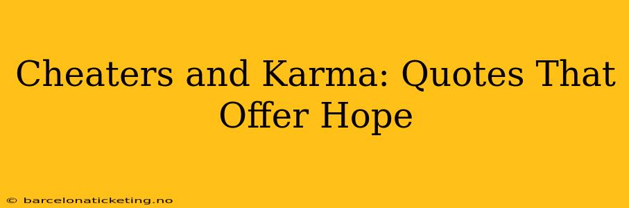 Cheaters and Karma: Quotes That Offer Hope