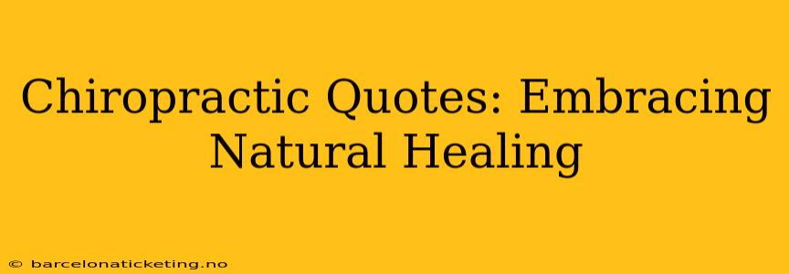 Chiropractic Quotes: Embracing Natural Healing