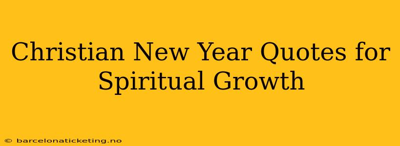 Christian New Year Quotes for Spiritual Growth
