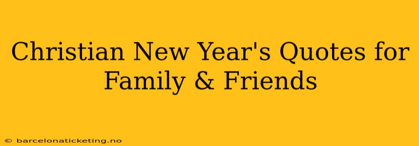 Christian New Year's Quotes for Family & Friends