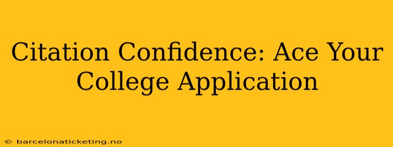 Citation Confidence: Ace Your College Application