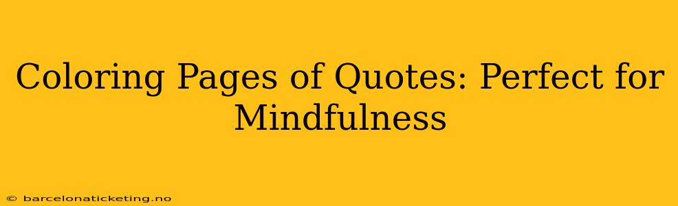 Coloring Pages of Quotes: Perfect for Mindfulness