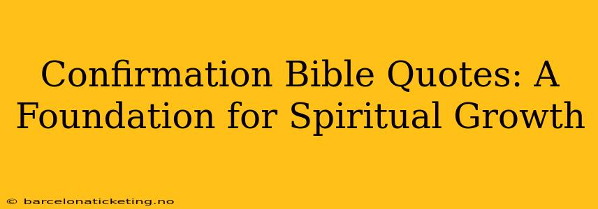 Confirmation Bible Quotes: A Foundation for Spiritual Growth