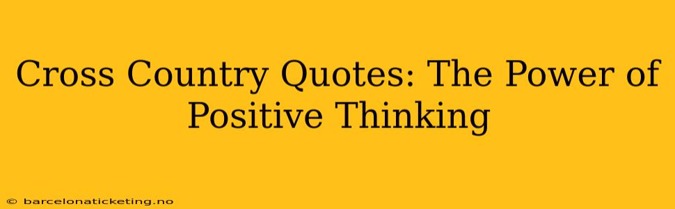 Cross Country Quotes: The Power of Positive Thinking